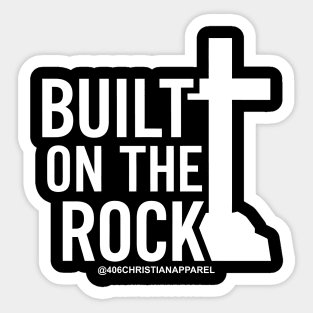 Built on the Rock 406 Christian Apparel Sticker